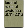 Federal Rules of Evidence 2011-2012 by Daniel J. Capra