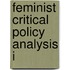 Feminist Critical Policy Analysis I