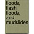 Floods, Flash Floods, and Mudslides