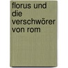 Florus und die Verschwörer von Rom door Frank M. Reifenberg