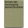 Formen Der Versorgung Demenzkranker by Marco Nikolai