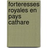 Forteresses Royales En Pays Cathare door Francois De Lannoy