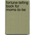 Fortune-Telling Book For Moms-To-Be