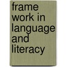 Frame Work in Language and Literacy door Judith F. Duchan