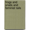 Frogs And Snails And Feminist Tails by Bronwyn Davies