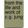 From the Life and Work of C.G. Jung by Aniela Jaffé