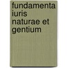 Fundamenta Iuris Naturae Et Gentium door Christian Thomasius