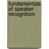 Fundamentals Of Speaker Recognition door Homayoon Beigi