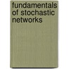 Fundamentals Of Stochastic Networks door Oliver C. Ibe