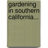 Gardening In Southern California... door Herbert Eugene Sies