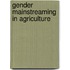 Gender Mainstreaming in Agriculture