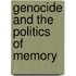 Genocide And The Politics Of Memory