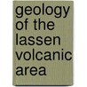 Geology of the Lassen Volcanic Area door John McBrewster