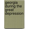 Georgia During the Great Depression door Dr Anita Price Davis