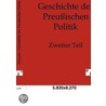 Geschichte der Preußischen Politik door Johann Gustav Droysen