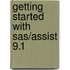 Getting Started With Sas/Assist 9.1