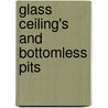Glass Ceiling's And Bottomless Pits door Randy Albelda