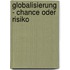 Globalisierung - Chance Oder Risiko