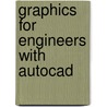 Graphics For Engineers With Autocad by James H. Earle