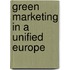 Green Marketing In A Unified Europe