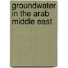 Groundwater In The Arab Middle East door Wolfgang Wagner