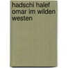 Hadschi Halef Omar im Wilden Westen by Karl Hohenthal
