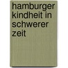 Hamburger Kindheit in schwerer Zeit door Norbert Michaelis