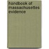 Handbook of Massachusettes Evidence