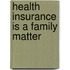 Health Insurance Is a Family Matter