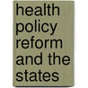 Health Policy Reform And The States door L.F. Rossiter