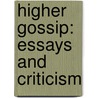 Higher Gossip: Essays And Criticism door John Updike