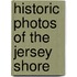 Historic Photos Of The Jersey Shore