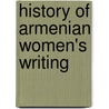 History Of Armenian Women's Writing by Victoria Rowe