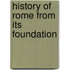 History Of Rome From Its Foundation by Titus Livy