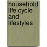 Household Life Cycle And Lifestyles door Martina Bauer