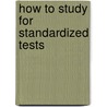 How To Study For Standardized Tests door Gillian Bice