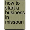 How to Start a Business in Missouri door Entrepreneur Press