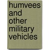 Humvees and Other Military Vehicles door Jay H. Smith