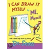 I Can Draw It Myself, By Me, Myself door Dr. Seuss