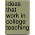 Ideas That Work in College Teaching