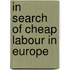In Search Of Cheap Labour In Europe
