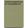 Infektionsgefahren im Einsatzdienst door Jörg Spors