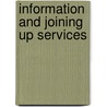 Information And Joining Up Services by Val Bagnall