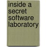 Inside A Secret Software Laboratory door Christine M. Grimm