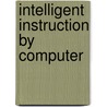 Intelligent Instruction By Computer by Marshall Farr