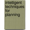 Intelligent Techniques For Planning door Onbekend