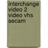 Interchange Video 2 Video Vhs Secam door Jack C. Richards