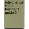 Interchange Video Teacher's Guide 3 by Jack C. Richards