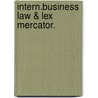 Intern.Business Law & Lex Mercator. door Filip de Ly