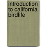 Introduction To California Birdlife door J. Evens